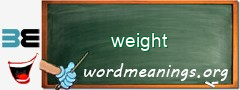 WordMeaning blackboard for weight